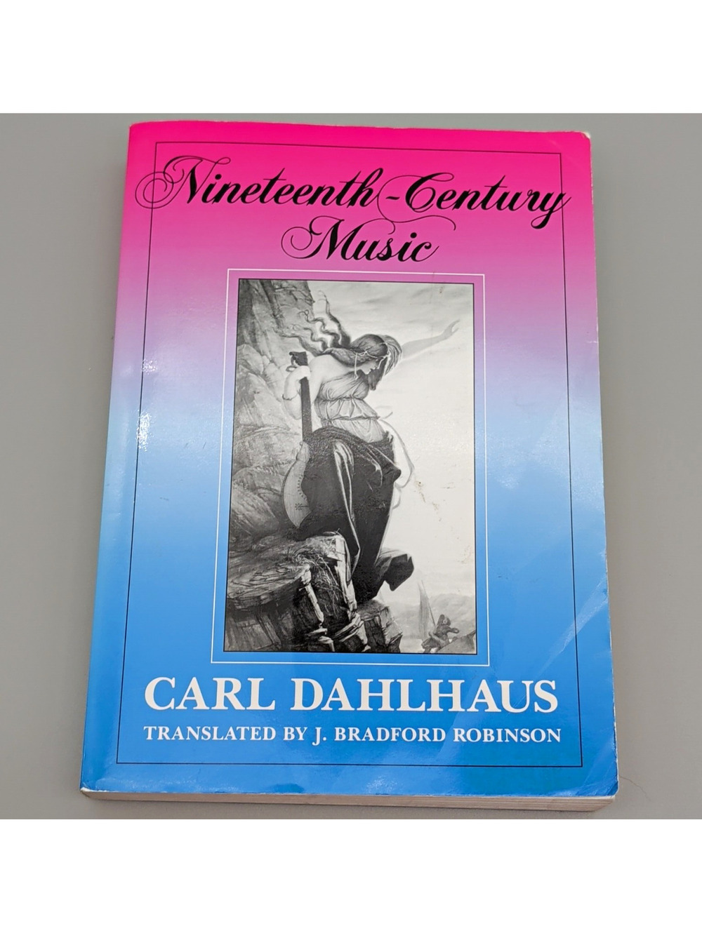 Carl Dahlhaus Nineteenth-Century Music 1991 TPB UC Press Reprint Translated